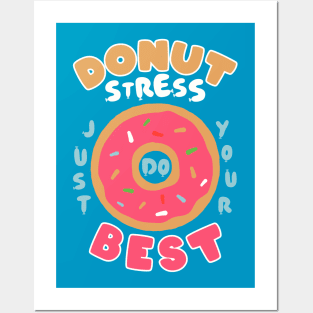 Donut Stress Just Do Your Best Posters and Art